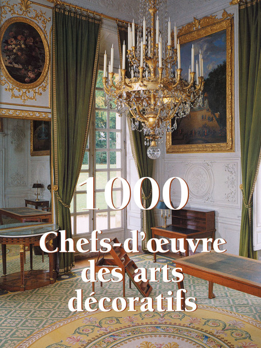 Title details for 1000 Chef-d'œuvre des Arts décoratifs by Victoria Charles - Wait list